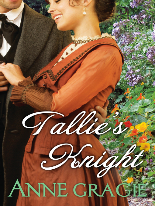 Title details for Tallie's Knight by Anne Gracie - Available